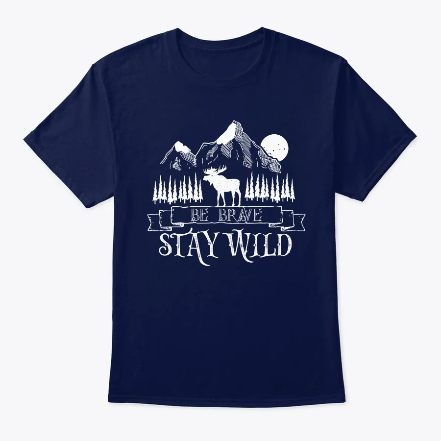 Be Brave Stay Wild - Hobby