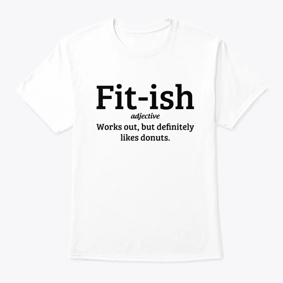Fit-ish Works Out T-shirt