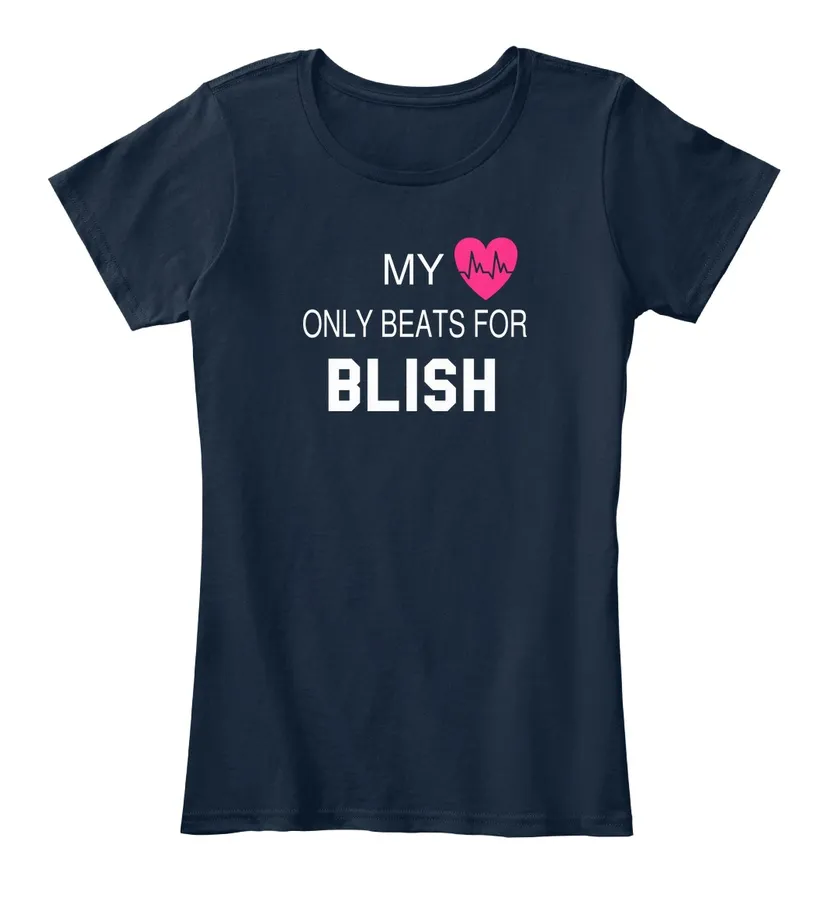 My Heart Only Beats For Blish Tee - Names t-shirt