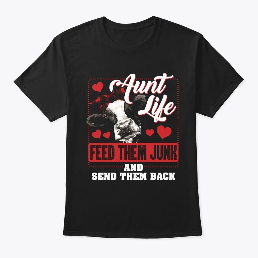 Aunt Life Feed Them Junk T-shirt