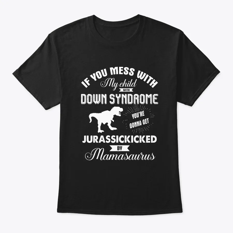 Youre Gonna Get Jurassickicked T-shirt