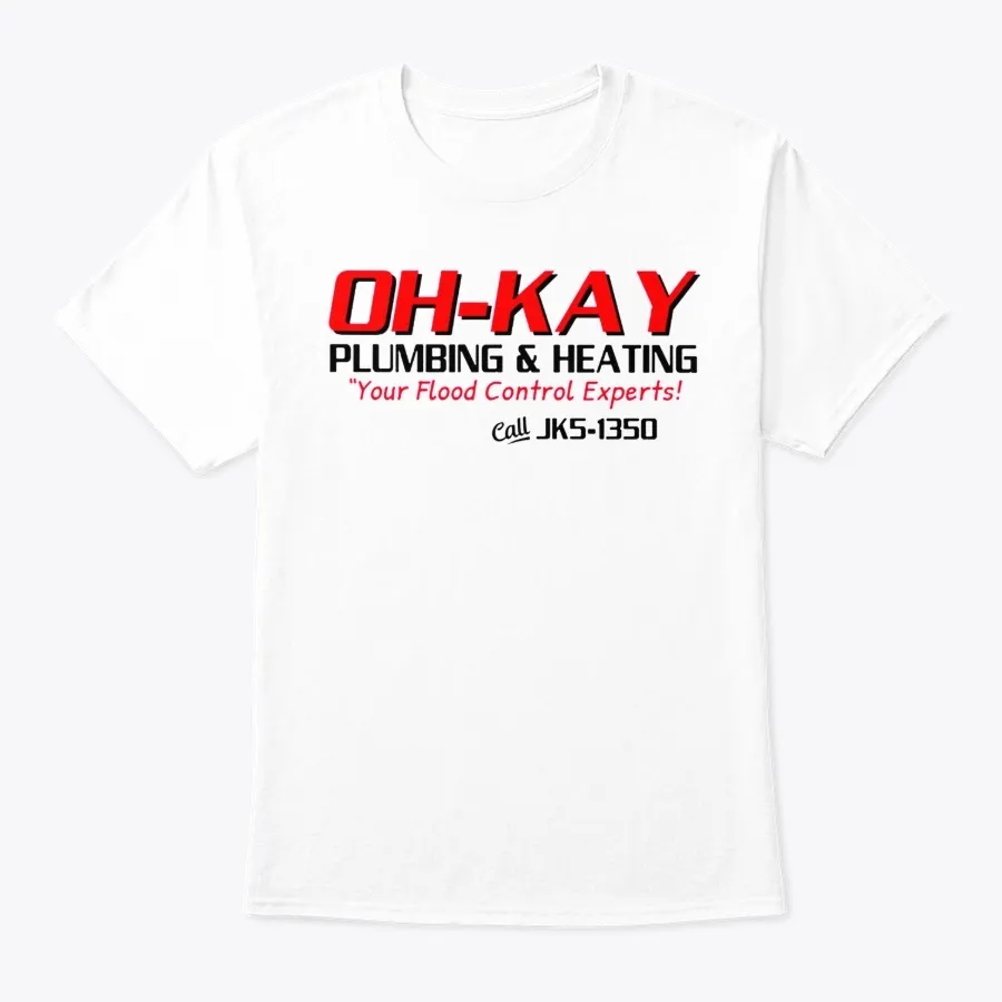Oh Kay Plumbing And Heating T-shirt
