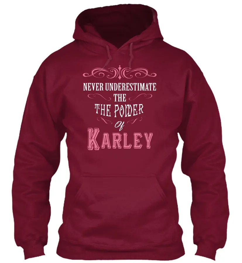 Never Underestimate Karley