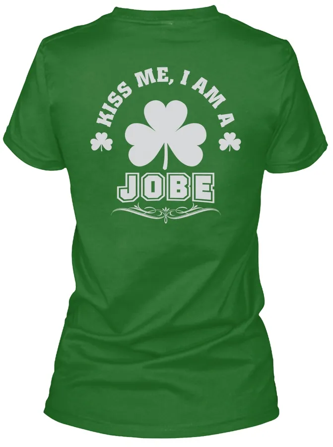Kiss Me I Am Jobe Thing T-shirts