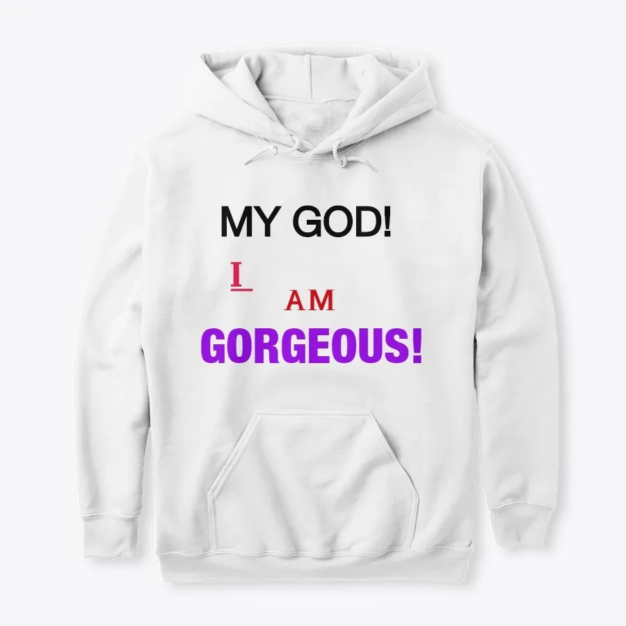 My God I Am Gorgeous