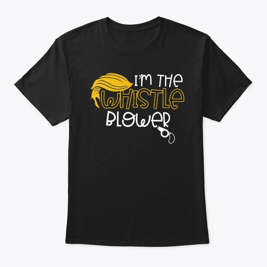 Im The Whistle Blower T-shirt - Names t-shirt