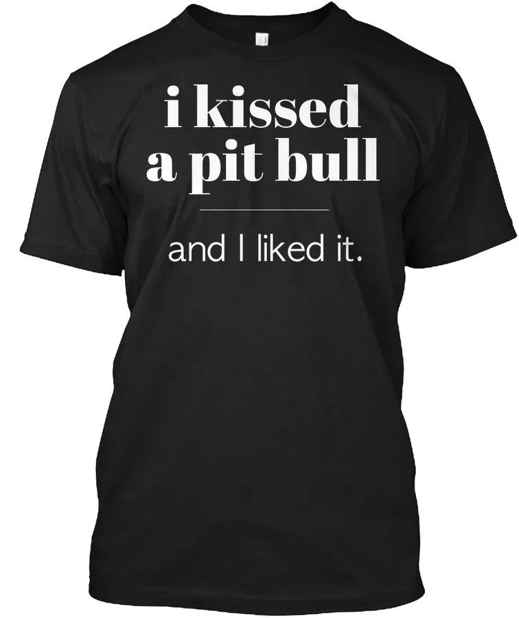 I Kissed A Pit Bull