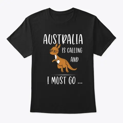 Australia Is Calling I Must Go Kangaroo