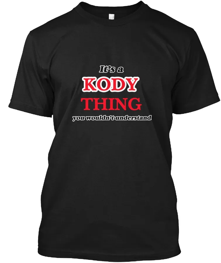 Its A Kody Thing You Wouldnt Understa