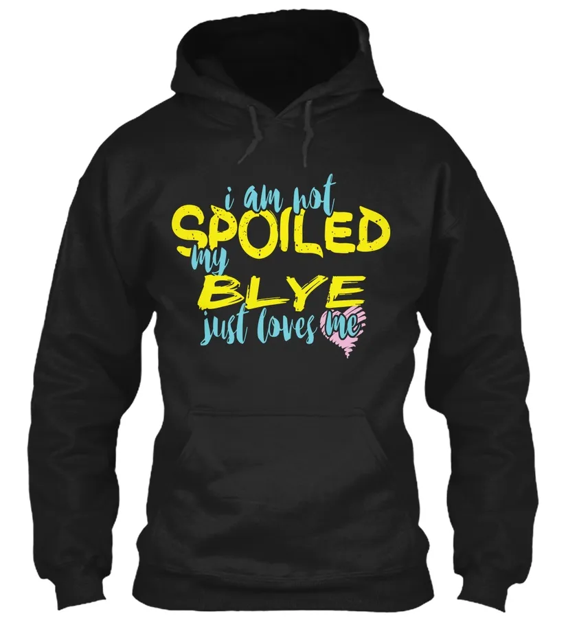 I Am Not Spoiled My Blye Just Loves Me - Names t-shirt