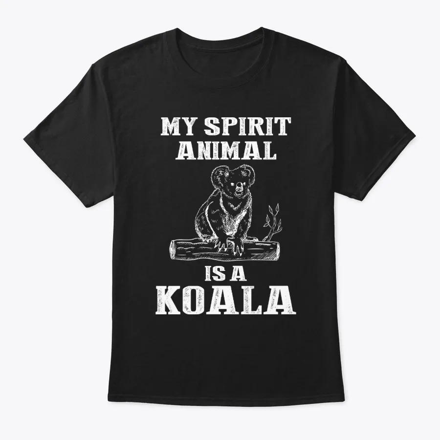 My Spirit Animal Is A Koala T-shirt