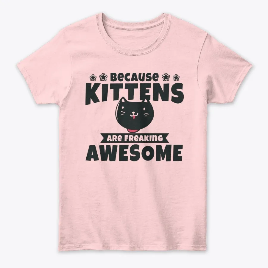 Kittens Are Freaking Awesome Gift