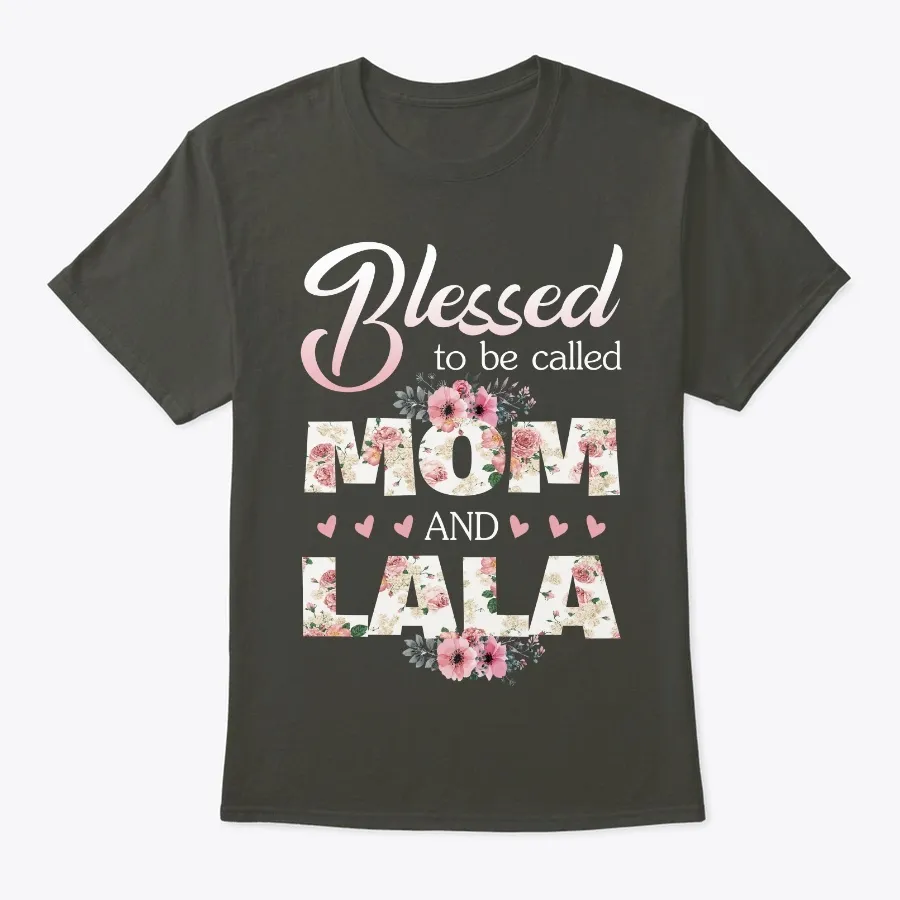 Blessed To Be Called Mom And Lala Shirt