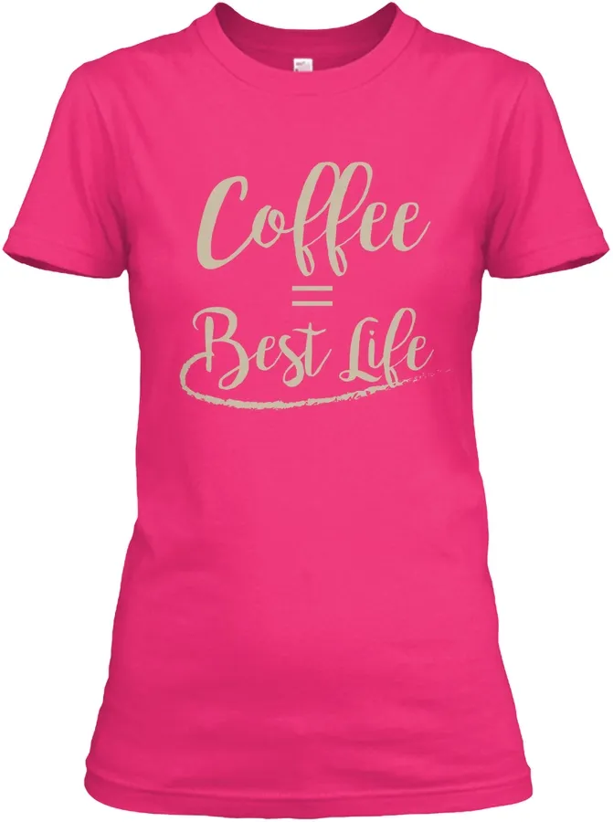 Coffee Equals Best Life White Tshirt