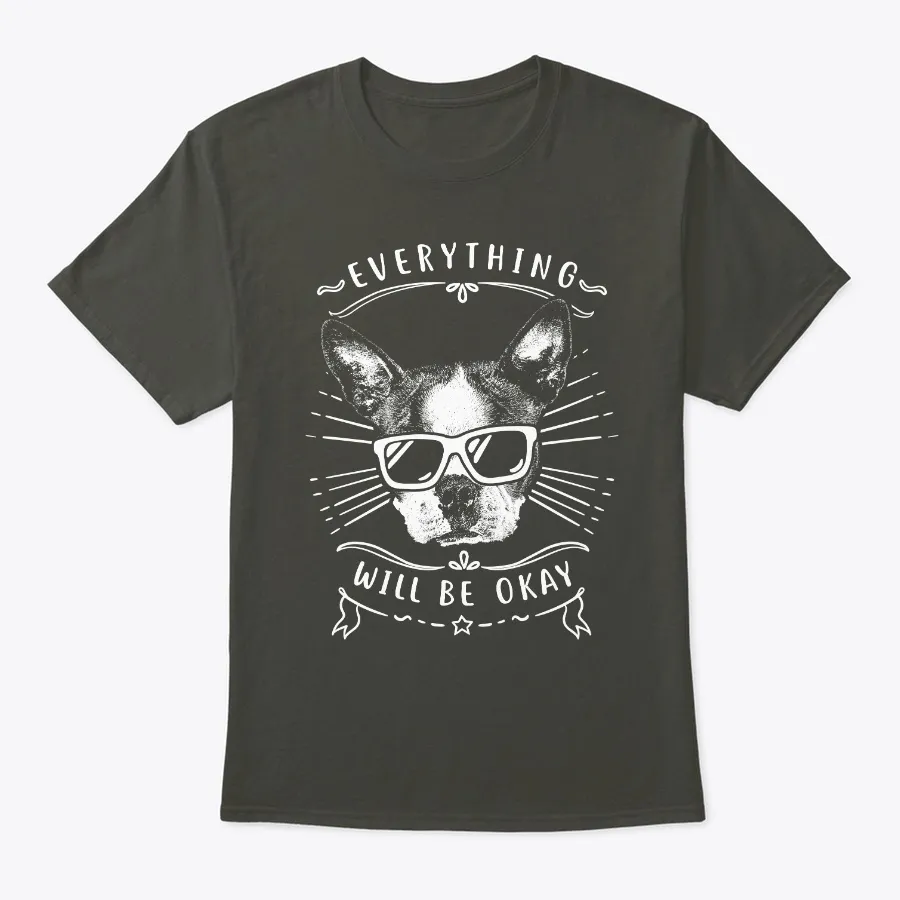 Boston Terrier Everything Ok T-shirt - Names t-shirt