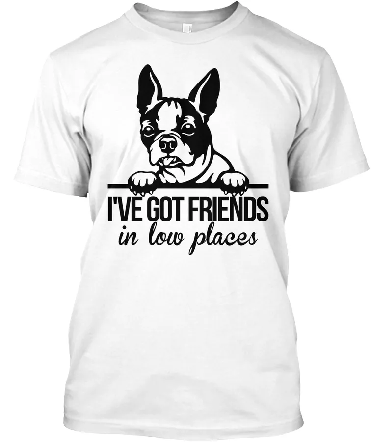 Dog - Ive Got Friends - Boston Terrier - Names t-shirt