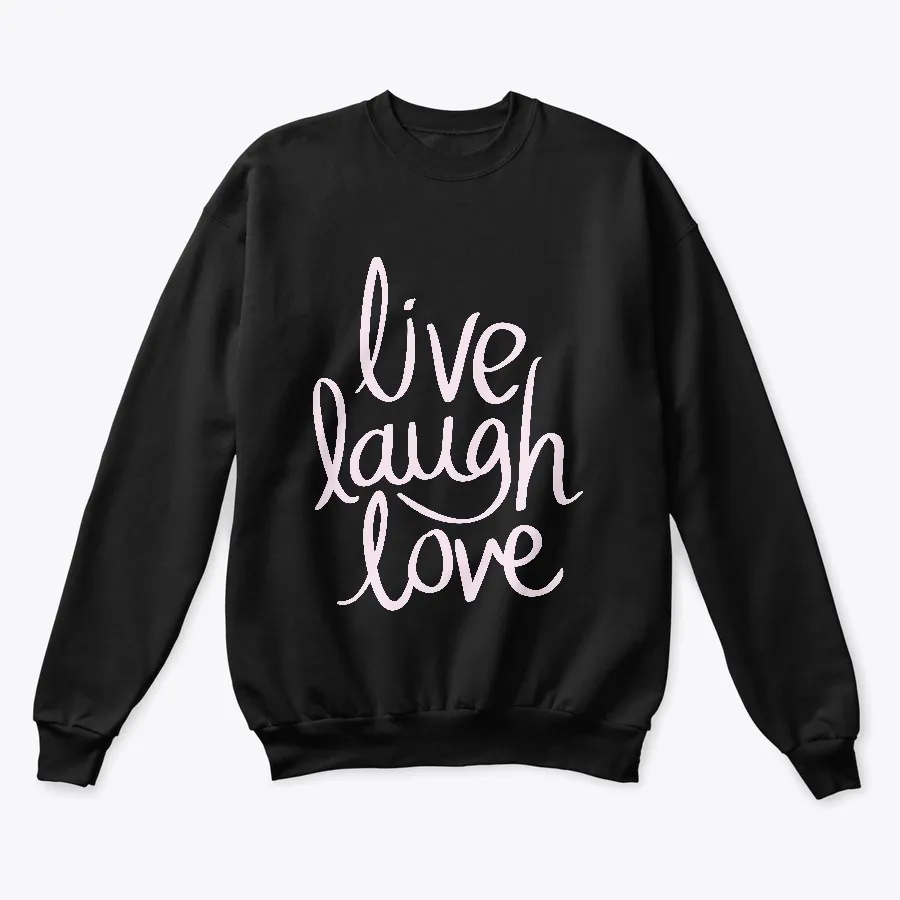 Live Laugh Love Shirt