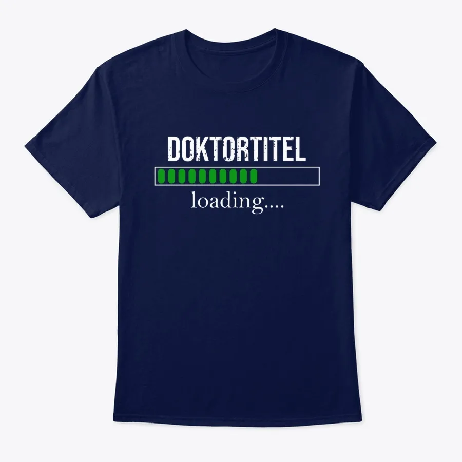 Doktortitel Loading Doktorand T-shirt