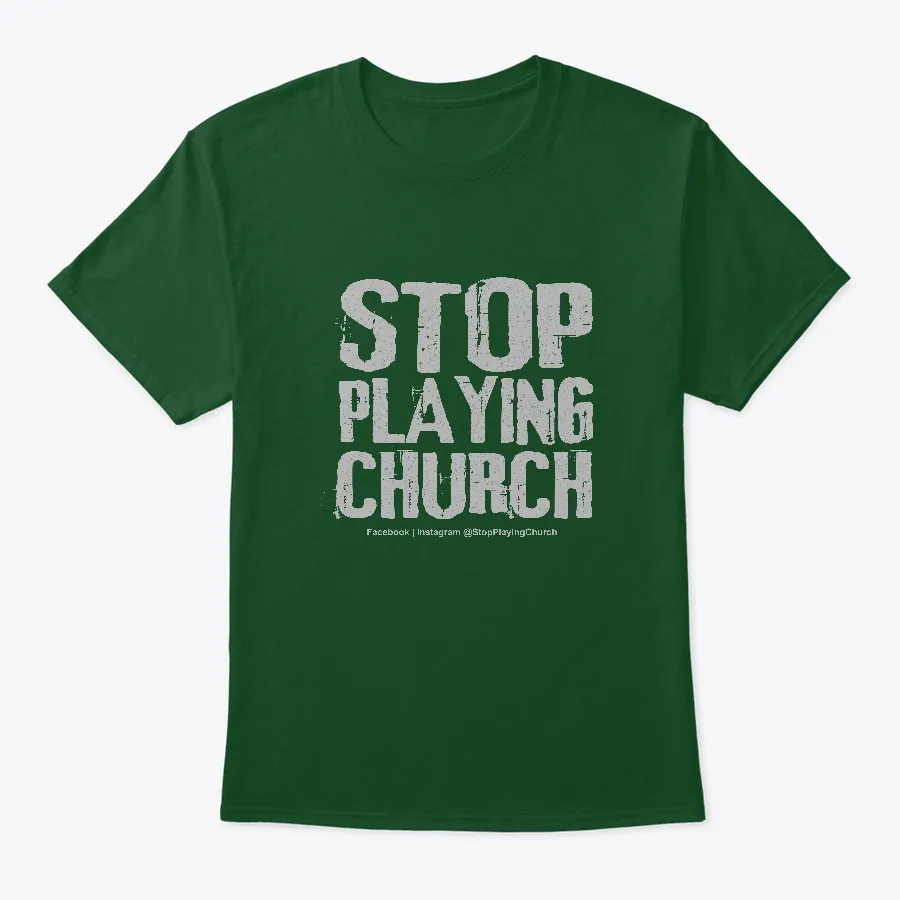 Stop Playing Church