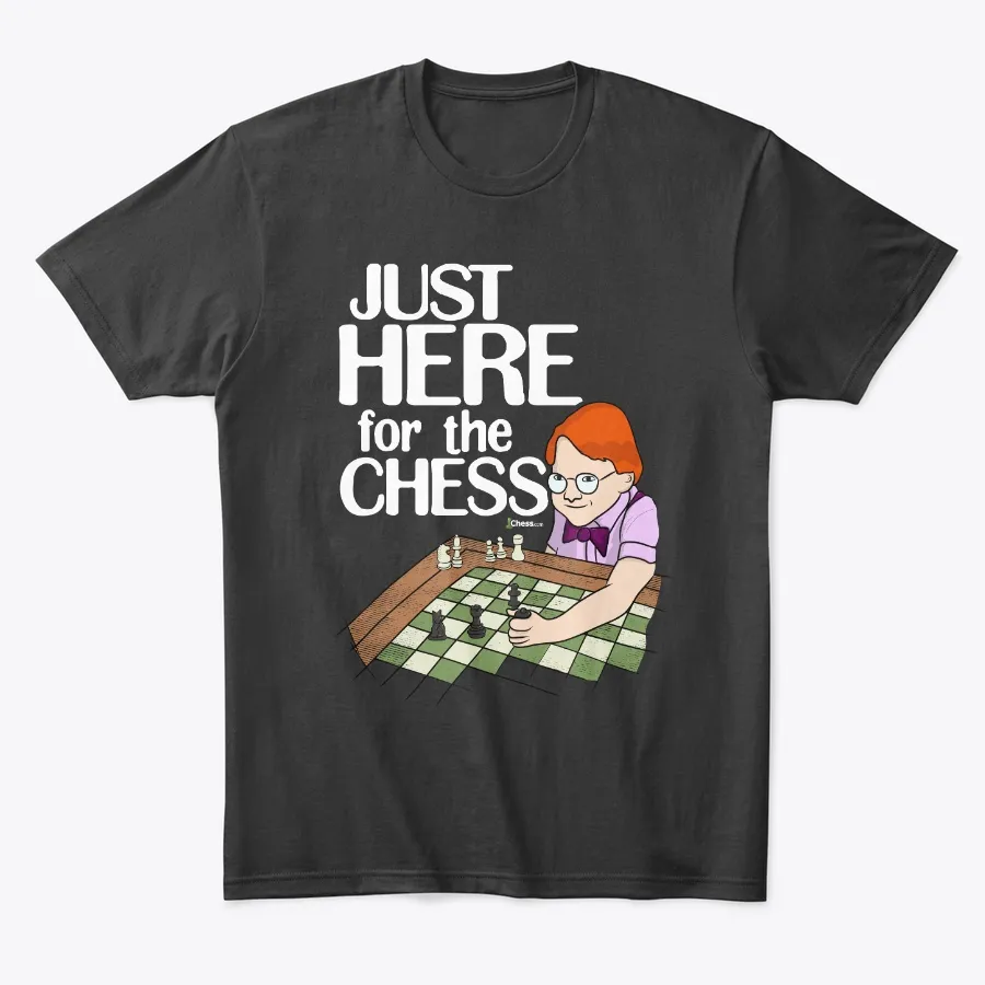 Chesscom Just Here For The Chess Tee
