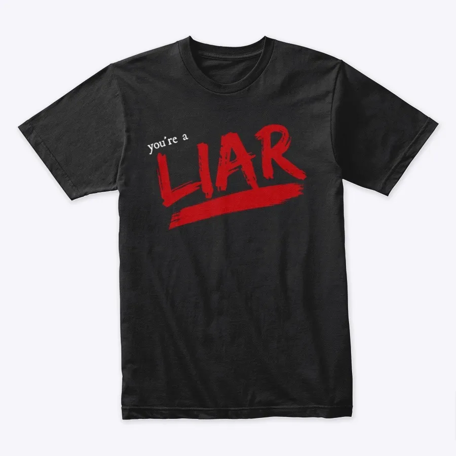 Youre A Liar