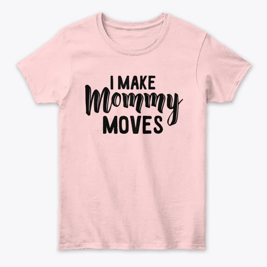 I Make Mommy Moves