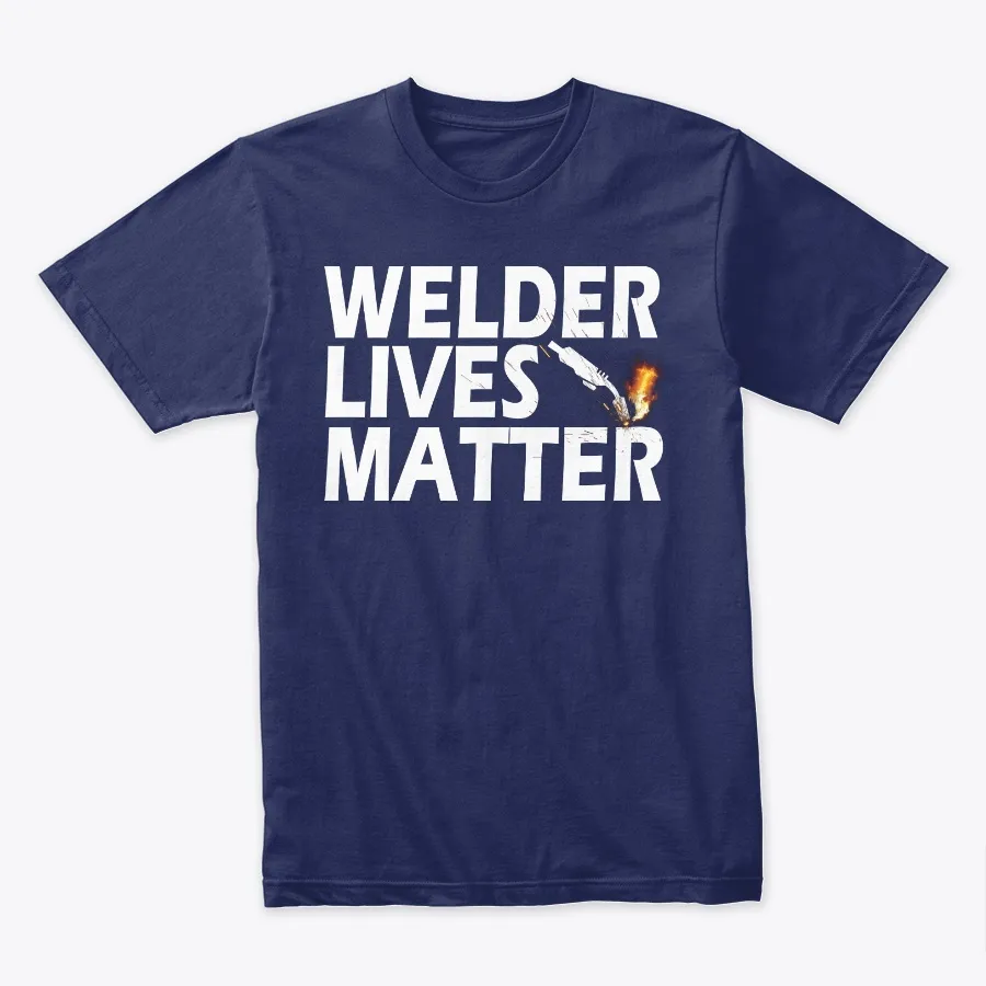 Welder Lives Matter Welding Tees