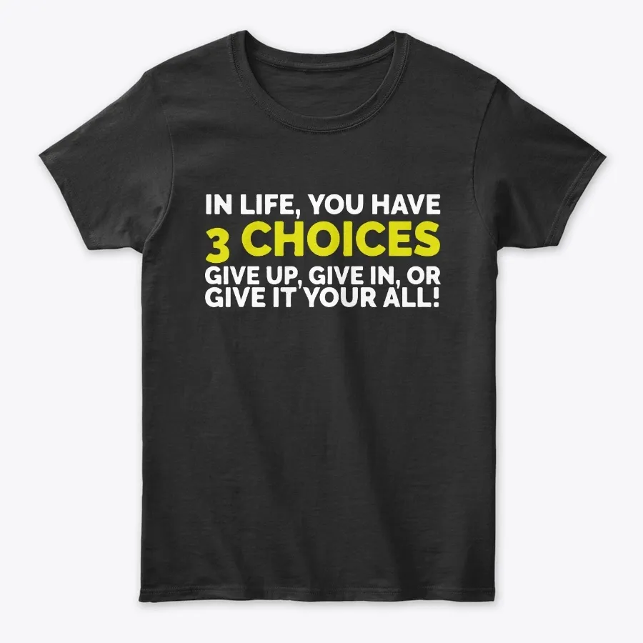 Give Up Give In Or Give It Your All