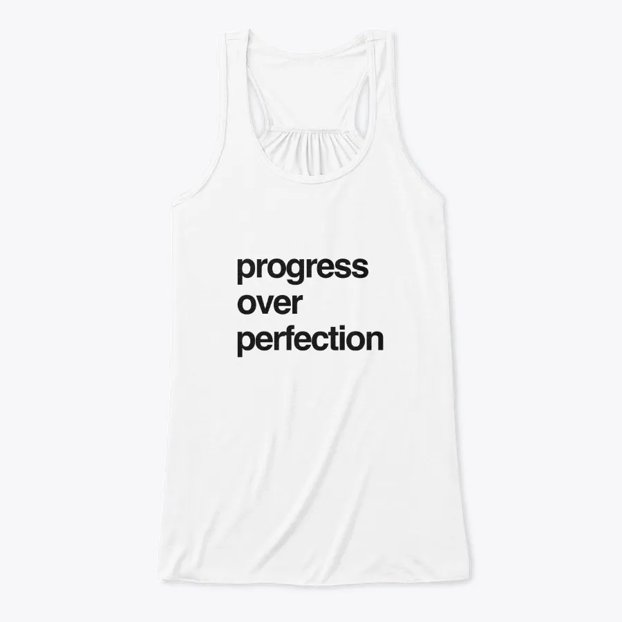Progress Over Perfection