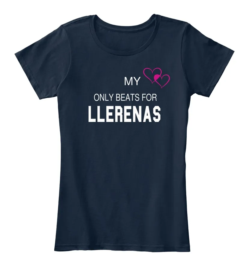My Heart Only Beats For Llerenas Tee