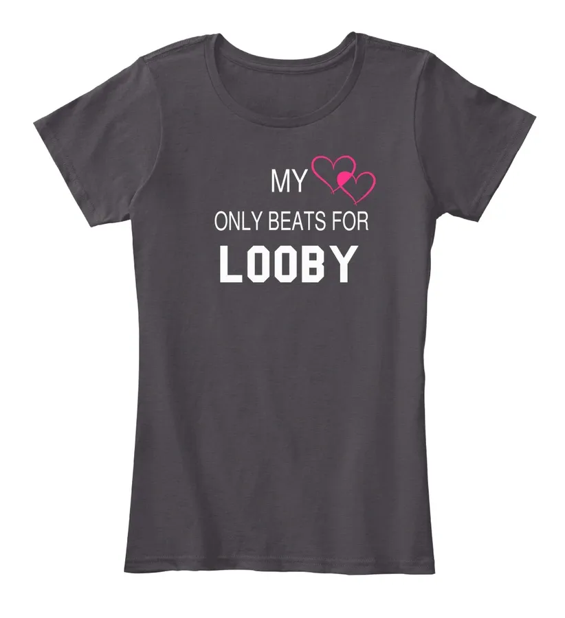 My Heart Only Beats For Looby Tee
