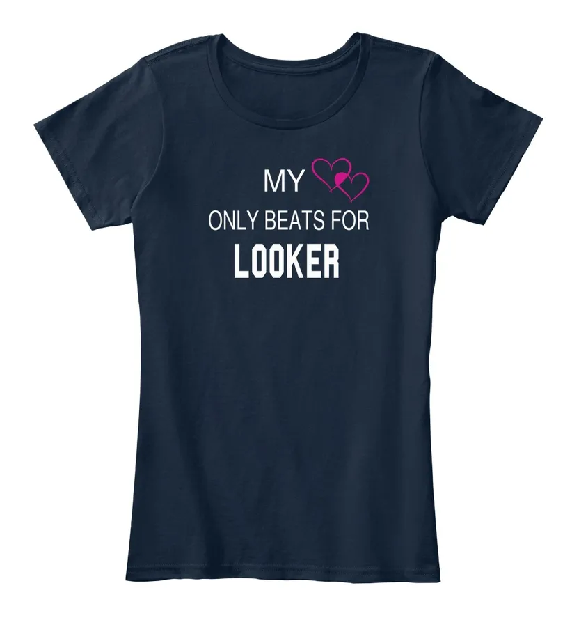 My Heart Only Beats For Looker Tee