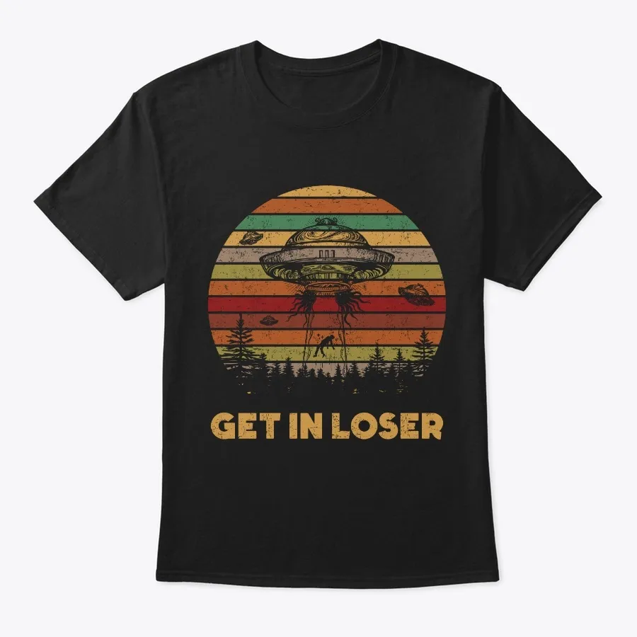 Get In Loser Ufo T-shirt