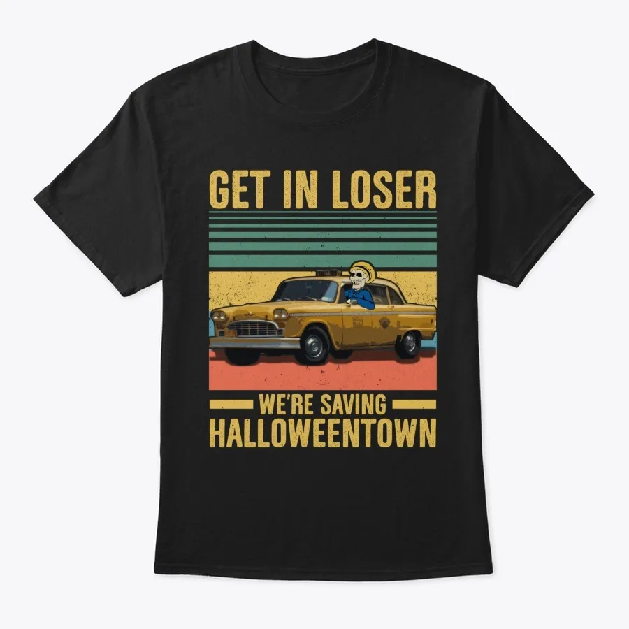 Get In Loser Were Saving Halloweentown