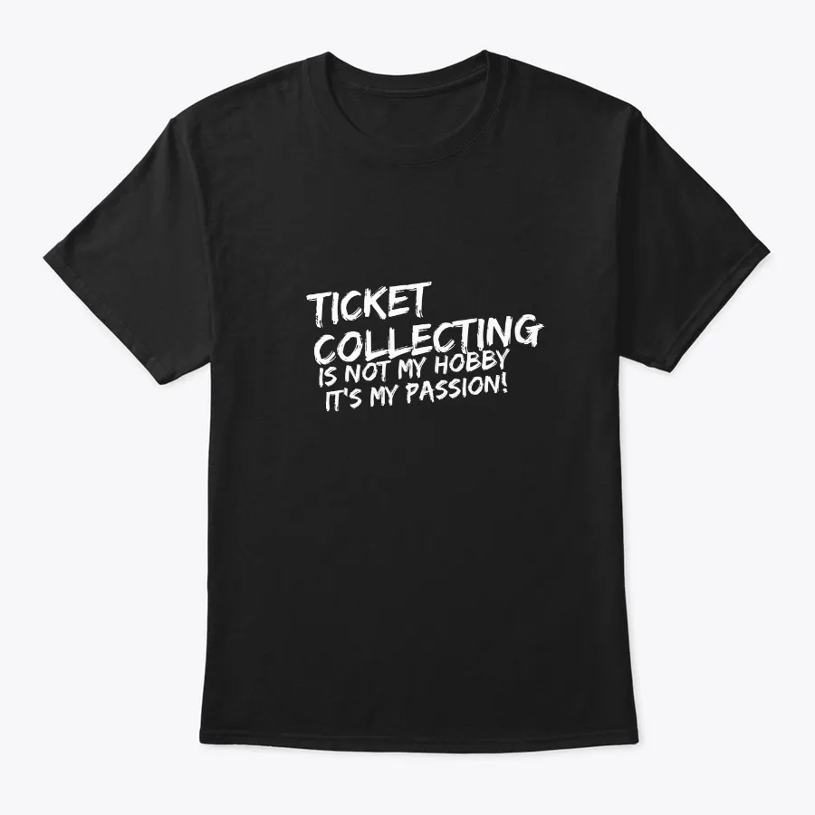 Ticket Collecting Its Not My Hobby Its