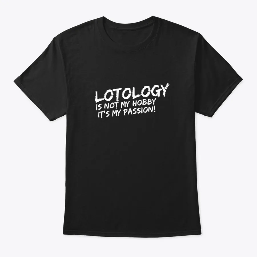 Lotology Its Not My Hobby Its My Passi