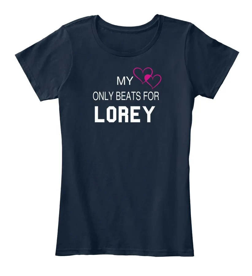 My Heart Only Beats For Lorey Tee