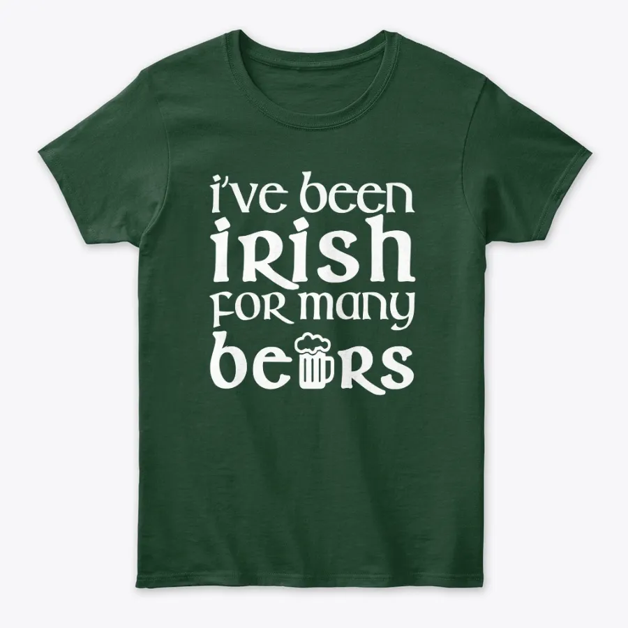 I Have Been Irish For Many Beers