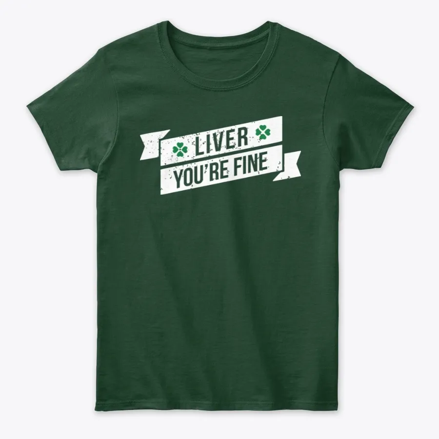 Shut Up Liver Youre Fine