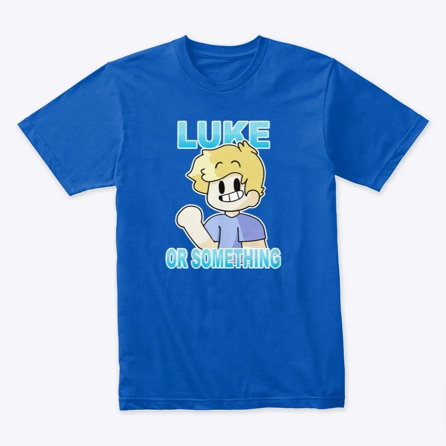 Lukeorsomething Shirt And Hoodie