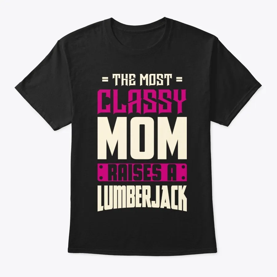 Classy Lumberjack Mom Shirt