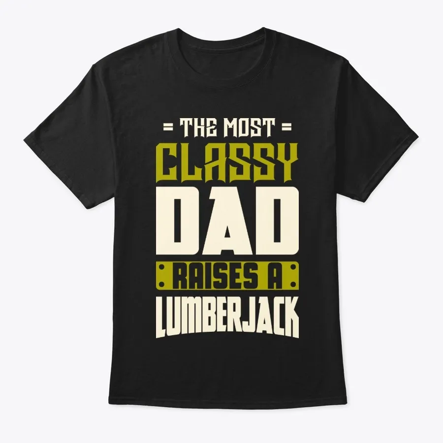 Classy Lumberjack Dad Shirt