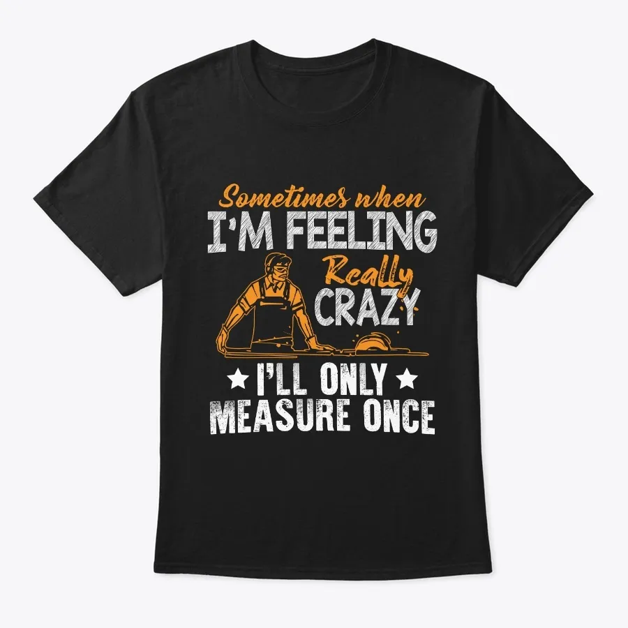 Funny Woodworker Carpenter Shirts
