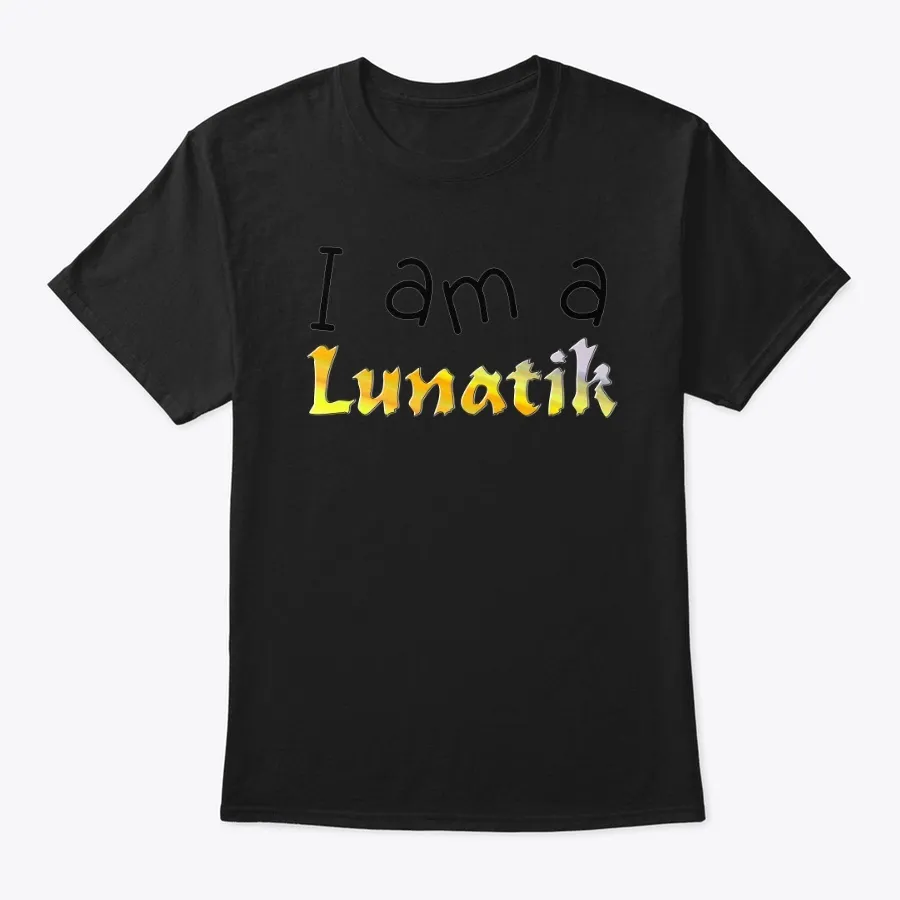 I Am A Lunatik