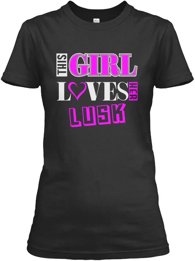 This Girl Loves Lusk Name T-shirts