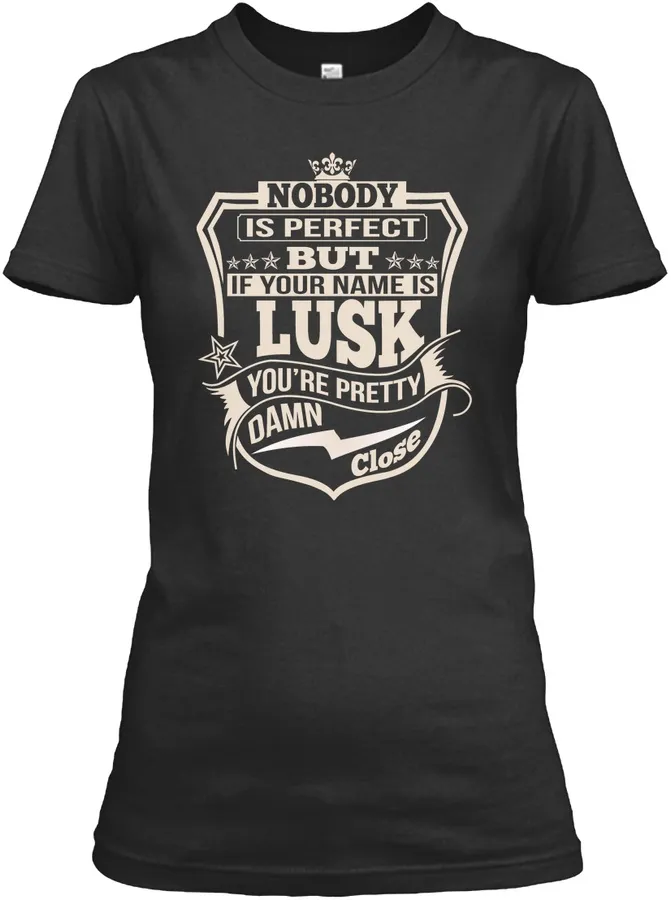Nobody Perfect Lusk Thing Shirts