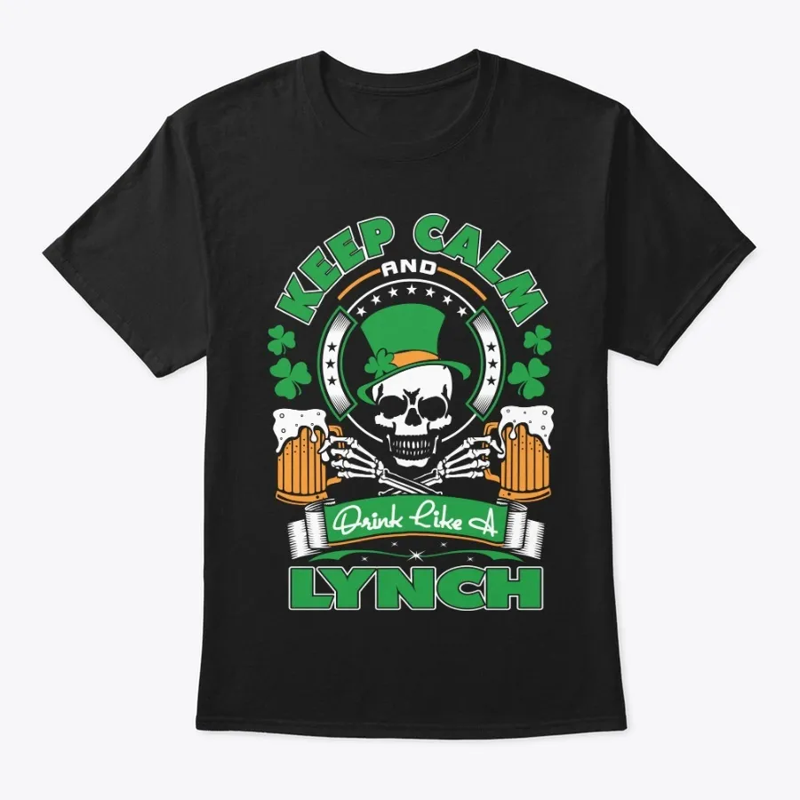 Keep Calm Drink Like Lynch Irish