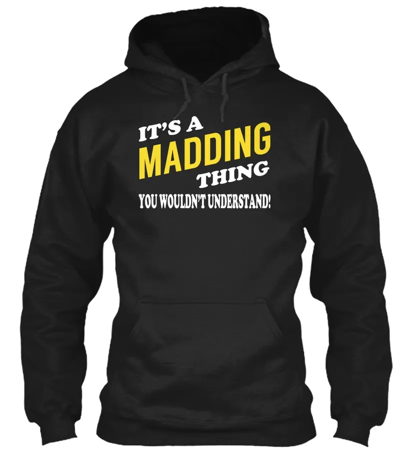 Its A Madding Thing - Name Shirts