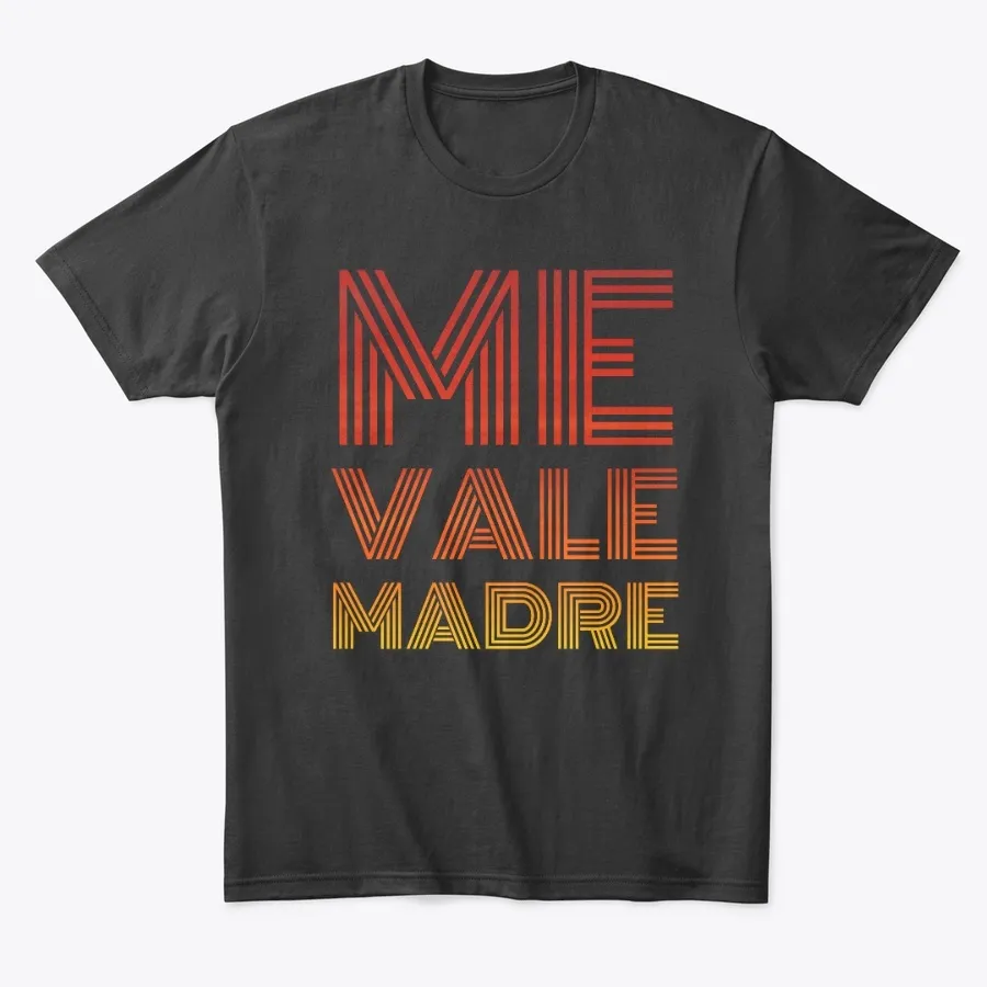 Me Vale Madre