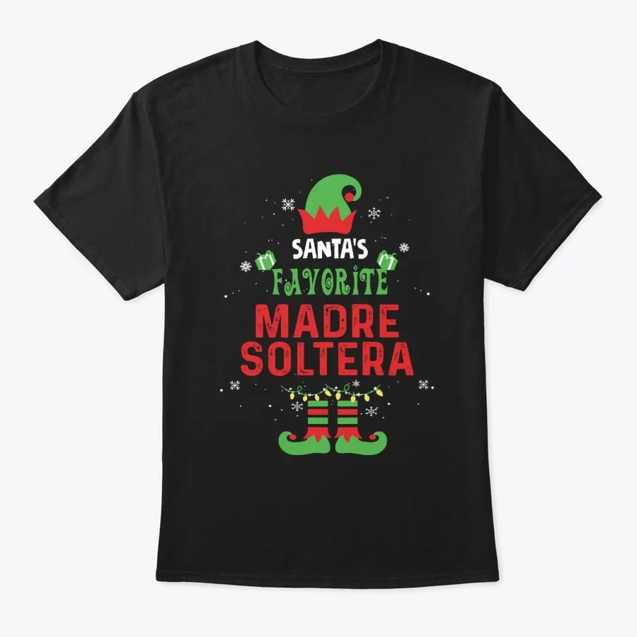 Santas Favorite Madre Soltera Xmas Tee